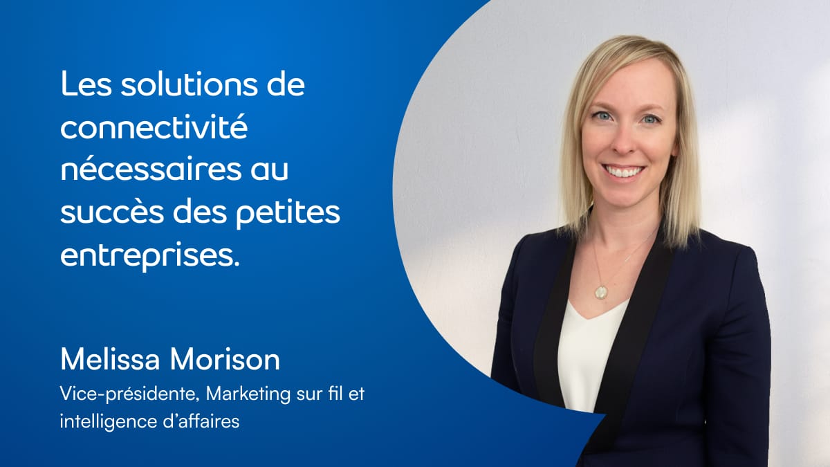Melissa Morison - Vice-présidente, Marketing sur fil et intelligence d'affaires